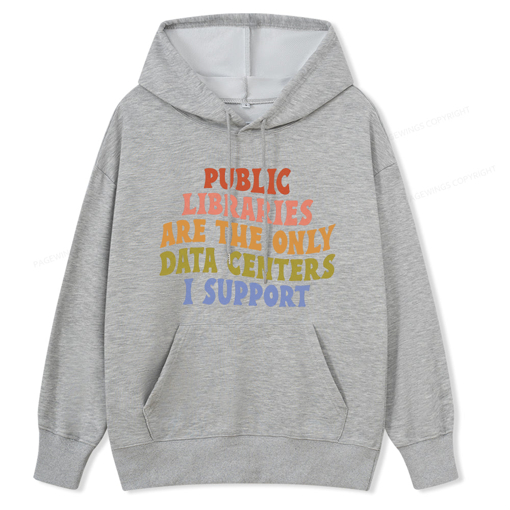 Pagewings Public Libraries are the only Data Centers I Support Unisex Classic Hoodie