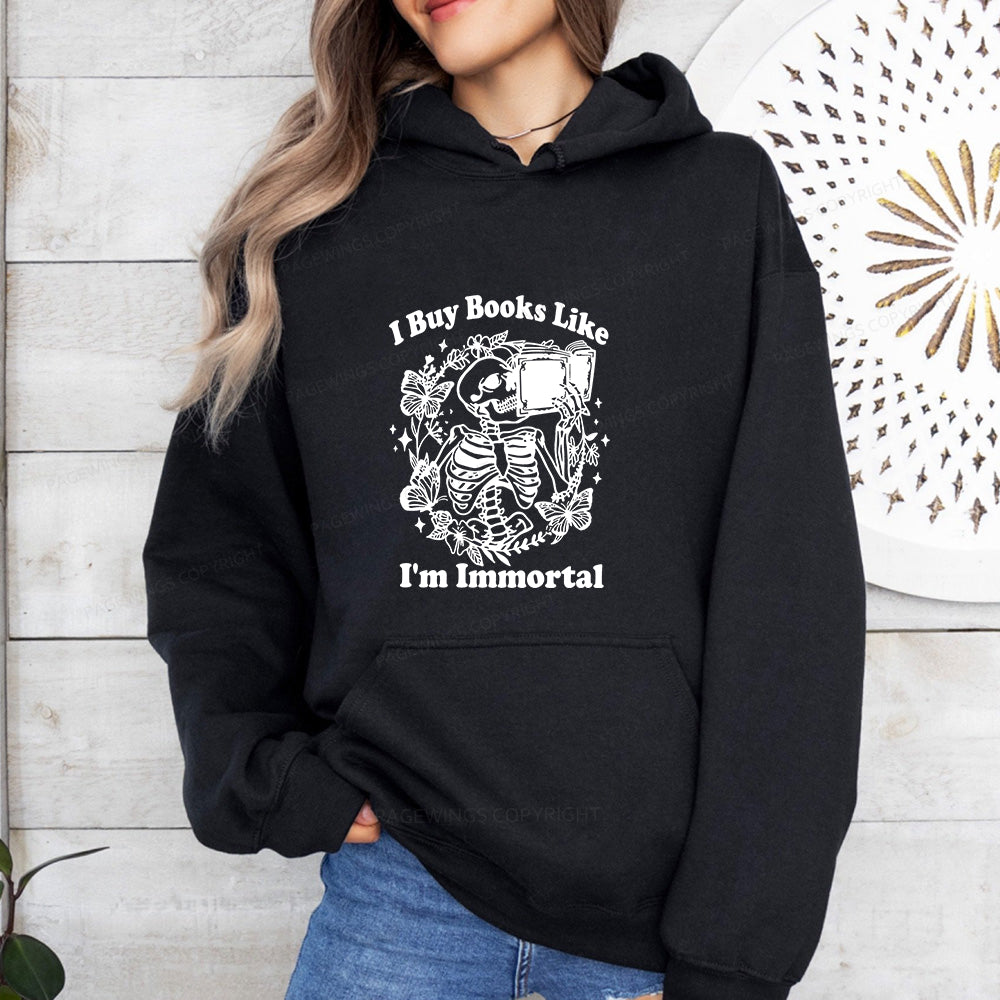 Pagewings I Buy Books Like I'm Immortal Unisex Classic Hoodie