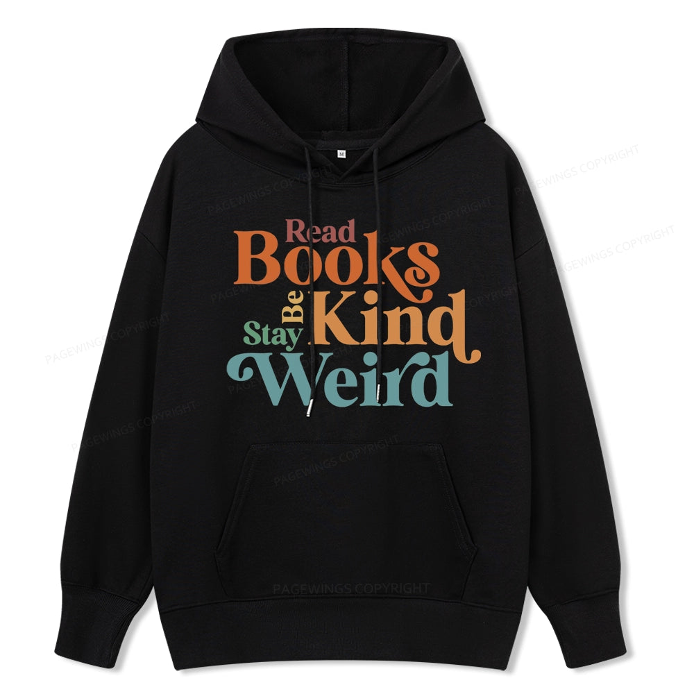Pagewings Read Books Be Kind Stay Weird Unisex Classic Hoodie