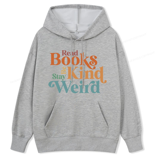 Pagewings Read Books Be Kind Stay Weird Unisex Classic Hoodie