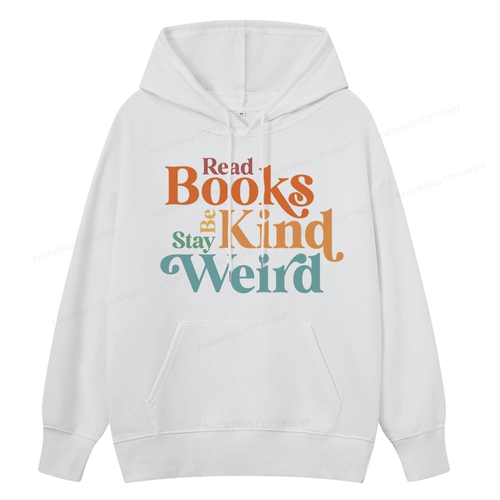 Pagewings Read Books Be Kind Stay Weird Unisex Classic Hoodie