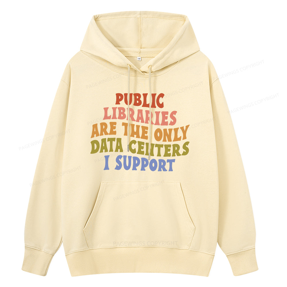 Pagewings Public Libraries are the only Data Centers I Support Unisex Classic Hoodie