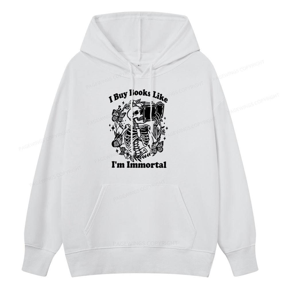 Pagewings I Buy Books Like I'm Immortal Unisex Classic Hoodie