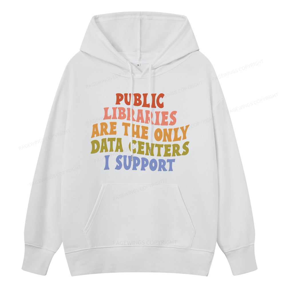 Pagewings Public Libraries are the only Data Centers I Support Unisex Classic Hoodie