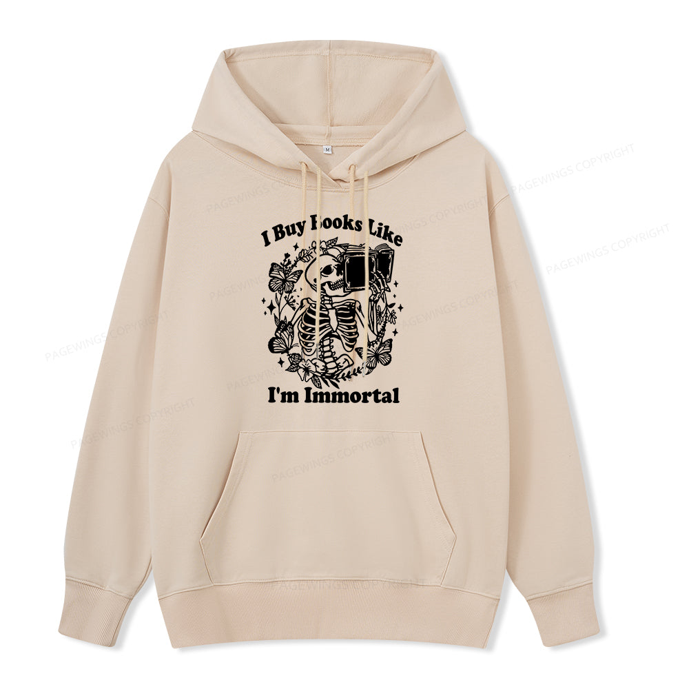 Pagewings I Buy Books Like I'm Immortal Unisex Classic Hoodie