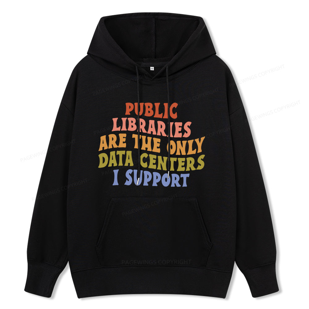 Pagewings Public Libraries are the only Data Centers I Support Unisex Classic Hoodie