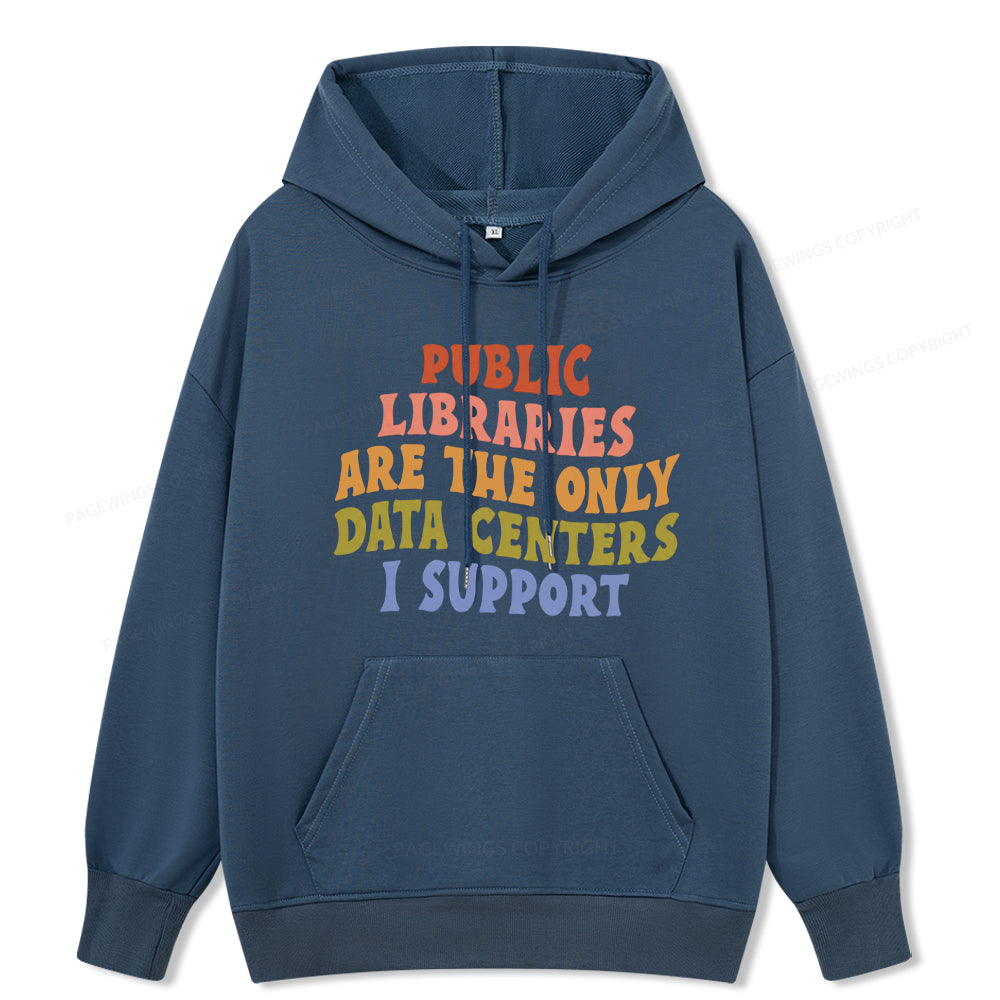 Pagewings Public Libraries are the only Data Centers I Support Unisex Classic Hoodie