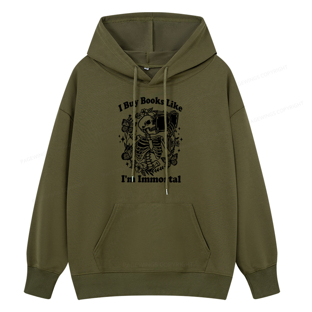 Pagewings I Buy Books Like I'm Immortal Unisex Classic Hoodie