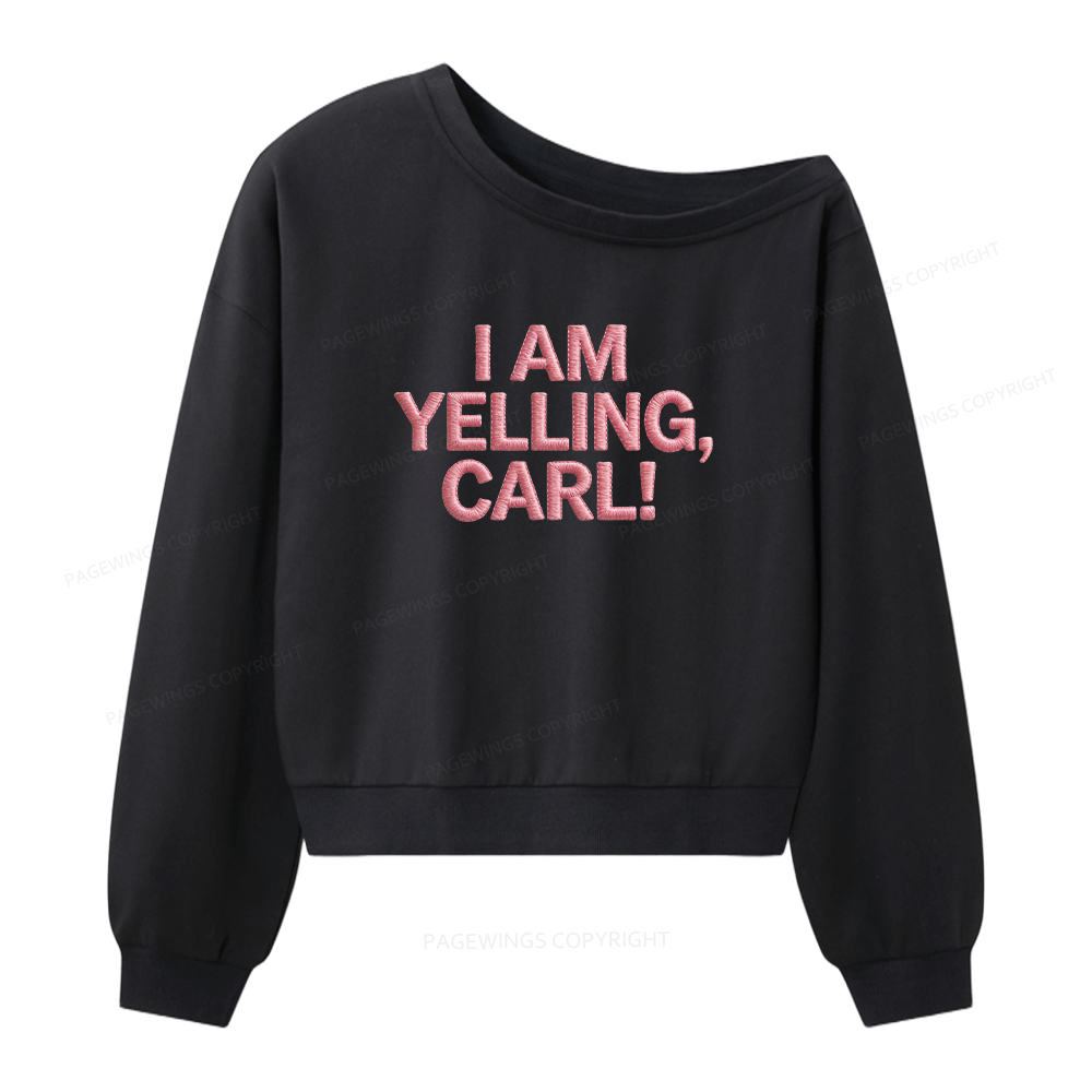 Pagewings Embroidered I Am Yelling Women Off Shoulder Sweatshirt