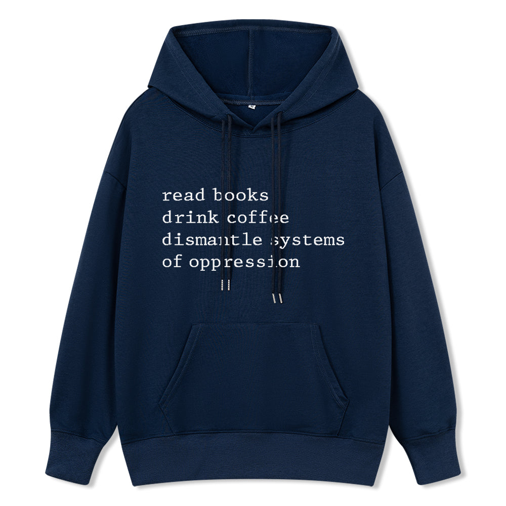Pagewings Read Books Drink Coffee Dismantle Systems of Oppression Unisex Classic Hoodie