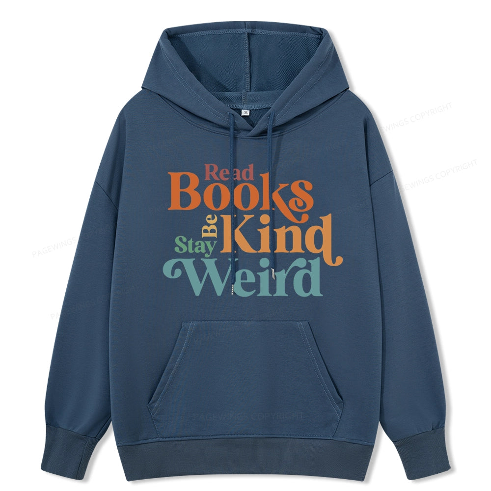 Pagewings Read Books Be Kind Stay Weird Unisex Classic Hoodie