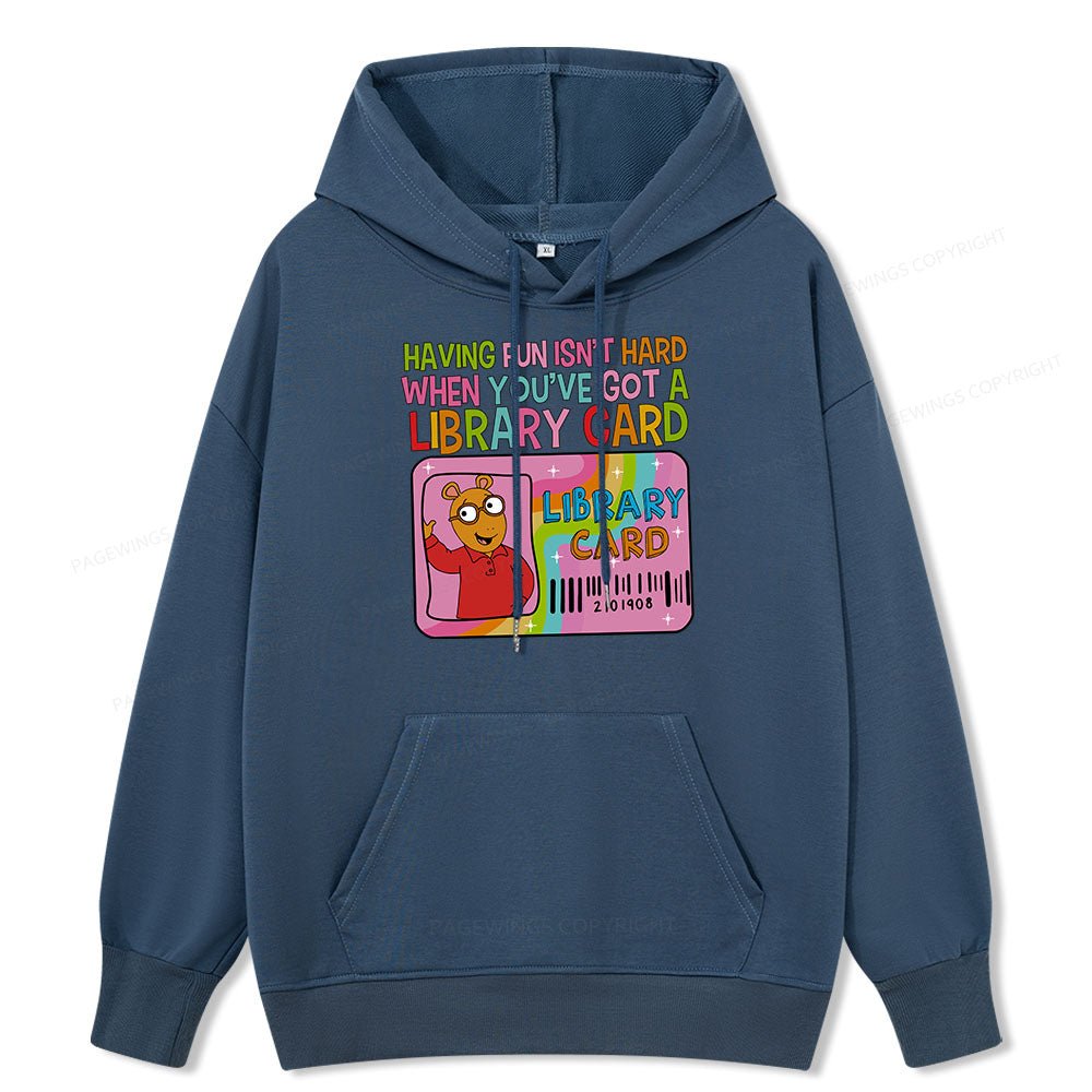 Pagewings Having Fun Isn't Hard When You've Got A Library Card Unisex Classic Hoodie