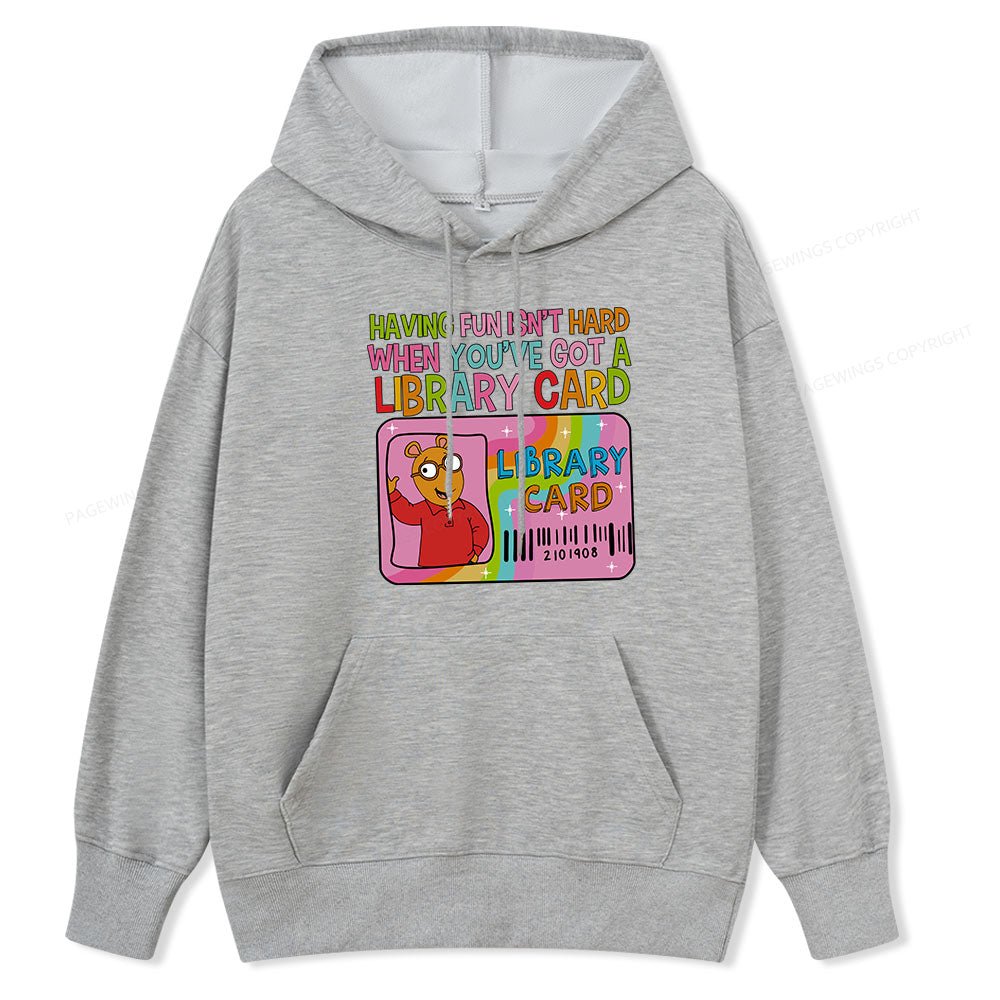 Pagewings Having Fun Isn't Hard When You've Got A Library Card Unisex Classic Hoodie