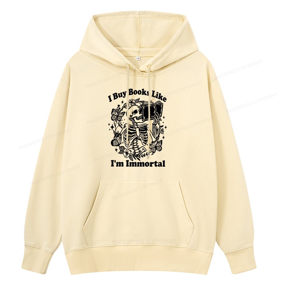 Pagewings I Buy Books Like I'm Immortal Unisex Classic Hoodie