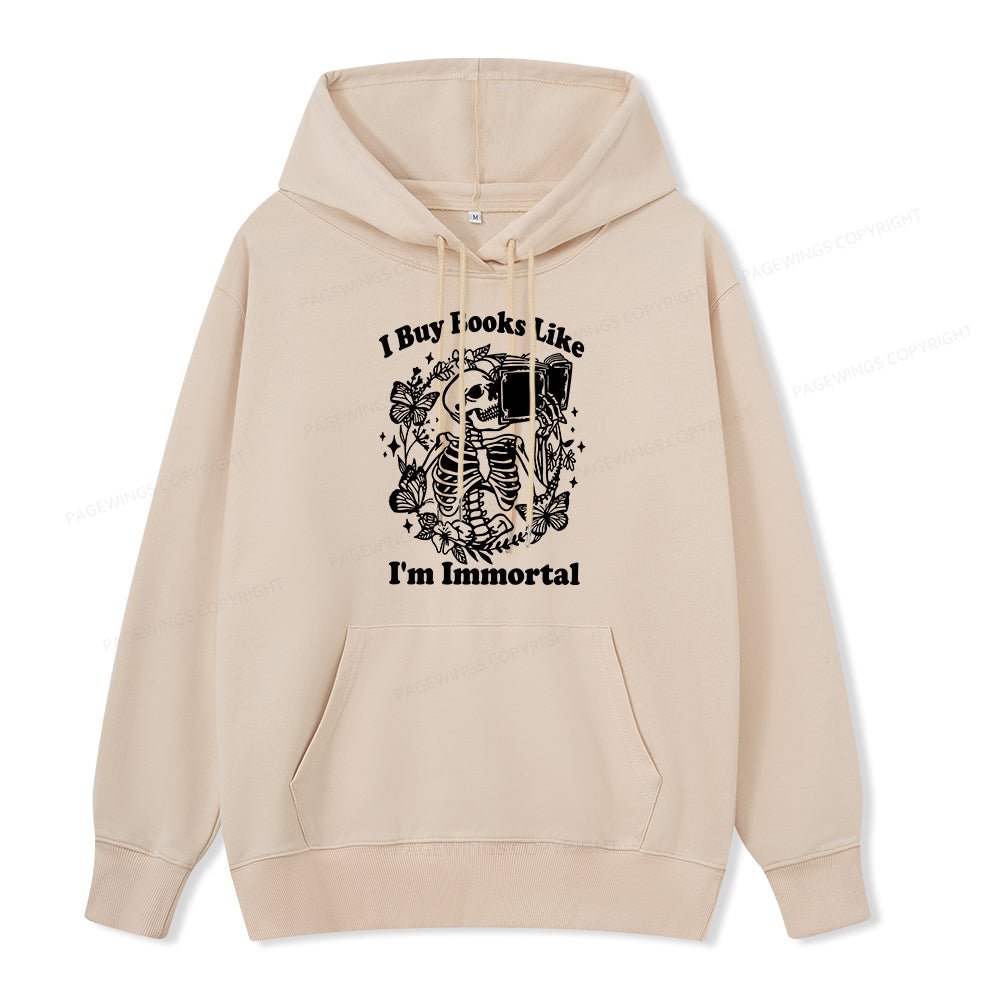 Pagewings I Buy Books Like I'm Immortal Unisex Classic Hoodie