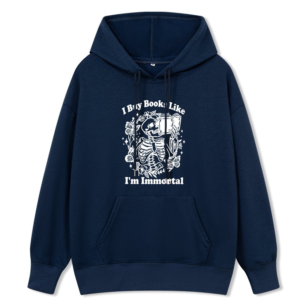 Pagewings I Buy Books Like I'm Immortal Unisex Classic Hoodie
