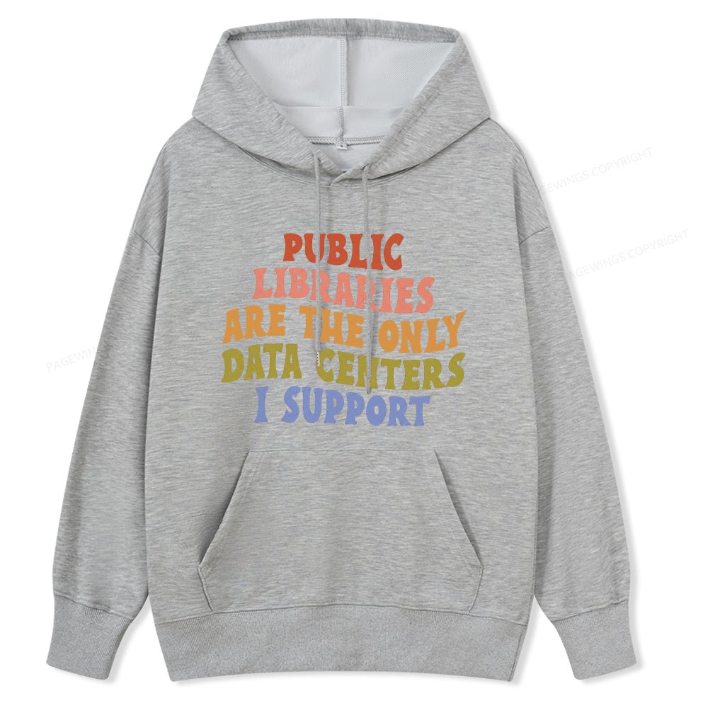 Pagewings Public Libraries are the only Data Centers I Support Unisex Classic Hoodie
