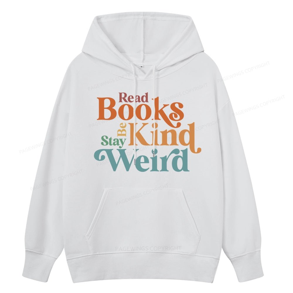 Pagewings Read Books Be Kind Stay Weird Unisex Classic Hoodie