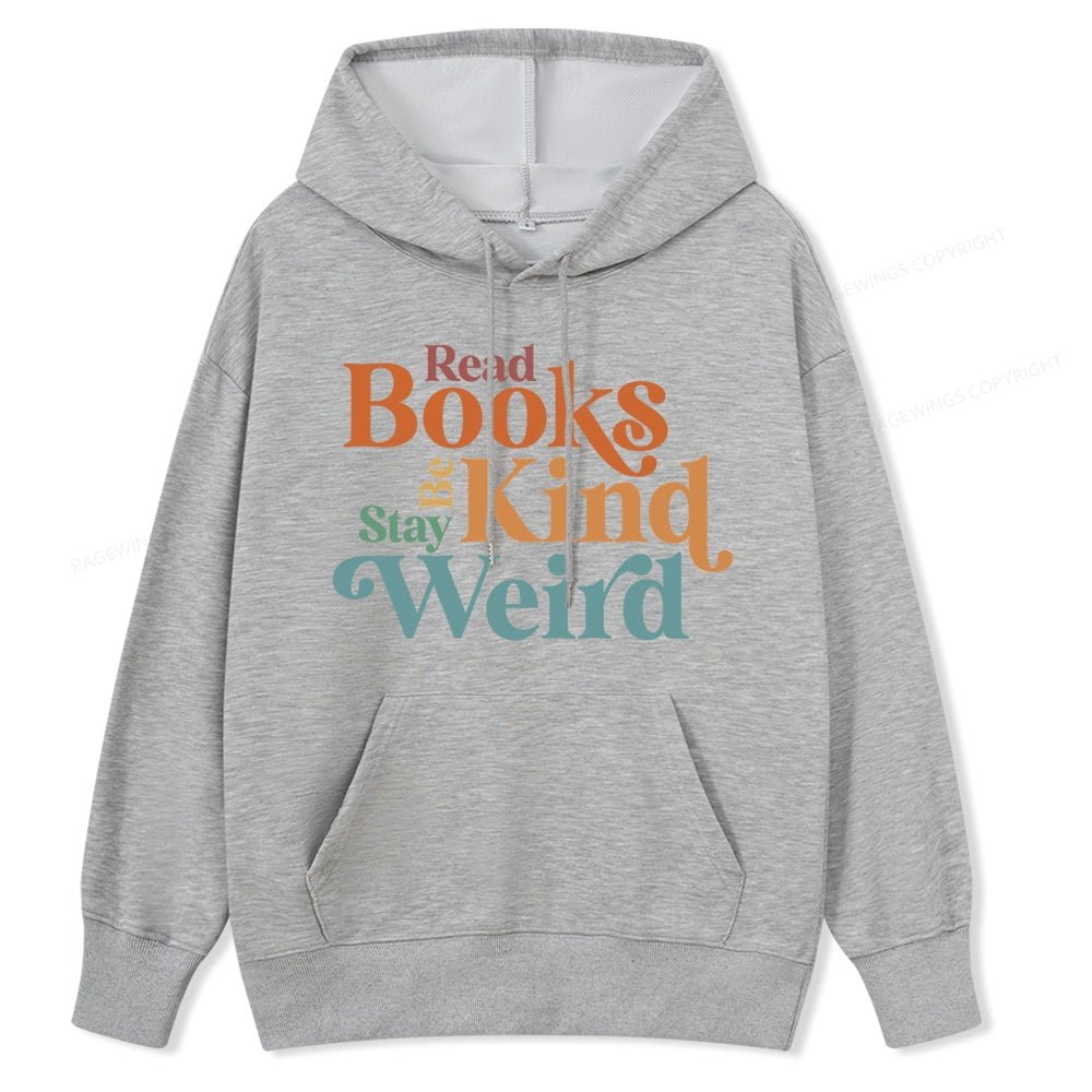 Pagewings Read Books Be Kind Stay Weird Unisex Classic Hoodie