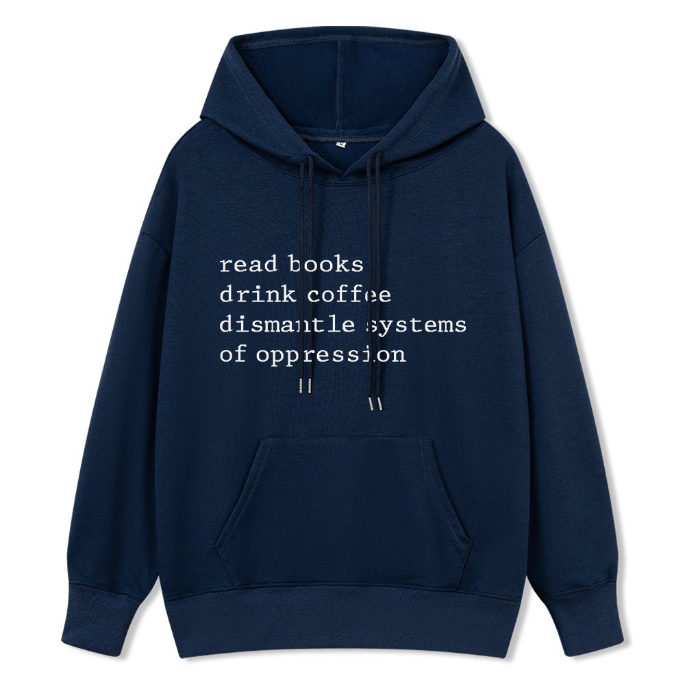 Pagewings Read Books Drink Coffee Dismantle Systems of Oppression Unisex Classic Hoodie